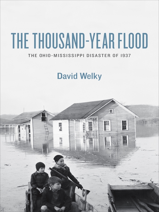 Title details for The Thousand-Year Flood by David Welky - Available